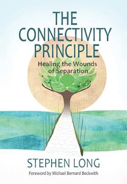 portada The Connectivity Principle: Healing the Wounds of Separation