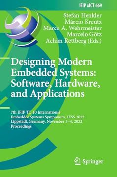 portada Designing Modern Embedded Systems: Software, Hardware, and Applications: 7th Ifip tc 10 International Embedded Systems Symposium, Iess 2022,. And Communication Technology, 669) (en Inglés)