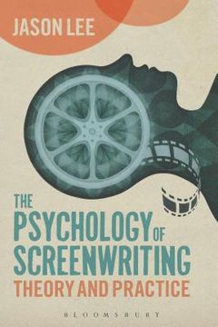 portada the psychology of screenwriting: theory and practice (in English)