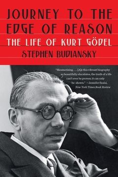 portada Journey to the Edge of Reason - the Life of Kurt Godel: The Life of Kurt Gödel 