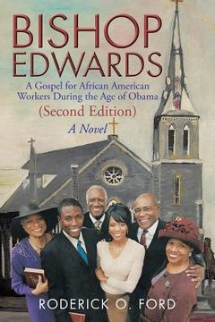 portada Bishop Edwards: A Gospel for African American Workers During the Age of Obama (Second Edition) (en Inglés)