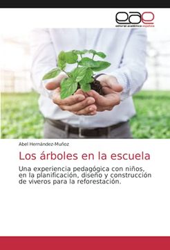 portada Los Árboles en la Escuela: Una Experiencia Pedagógica con Niños, en la Planificación, Diseño y Construcción de Viveros Para la Reforestación.
