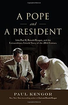 portada A Pope and a President: John Paul II, Ronald Reagan, and the Extraordinary Untold Story of the 20th Century