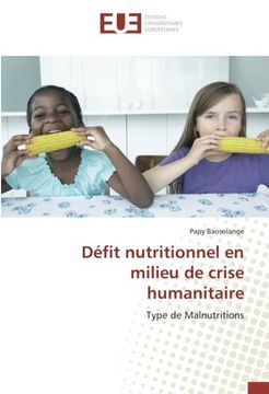 portada Défit nutritionnel en milieu de crise humanitaire: Type de Malnutritions