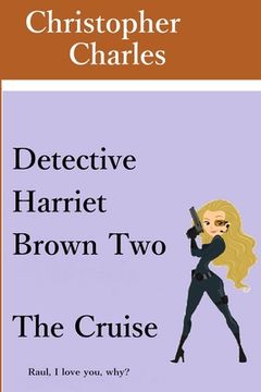 portada Detective Harriet Brown Two: The Cruise (en Inglés)
