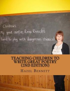 portada Teaching children to write great poetry (2nd Edition): A practical guide for getting kids' creative juices flowing (en Inglés)