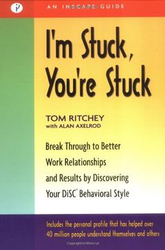 portada I'm Stuck, You're Stuck: Break Through to Better Work Relationships and Results by Discovering Your Disc Behavioral Style (an Inscape Guide (in English)