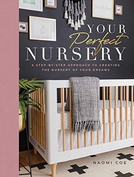 portada Your Perfect Nursery: A Step-By-Step Approach to Creating the Nursery of Your Dreams 
