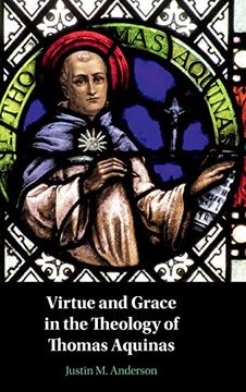 portada Virtue and Grace in the Theology of Thomas Aquinas (en Inglés)