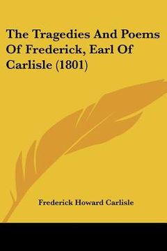 portada the tragedies and poems of frederick, earl of carlisle (1801) (in English)