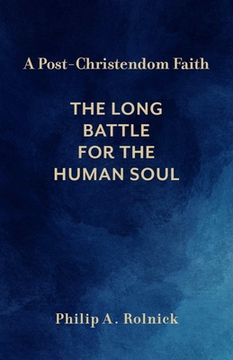 portada A Post-Christendom Faith: The Long Battle for the Human Soul (in English)