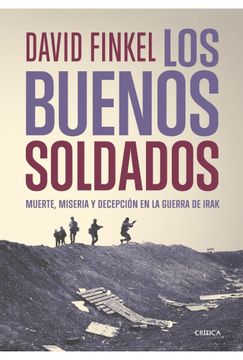 portada Los Buenos Soldados: Muerte, Miseria y Decepcion en la Guerra de Irak (Memoria Crítica) (in Spanish)