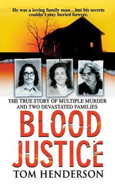 portada Blood Justice: The True Story of Multiple Murder and a Family's Revenge (in English)