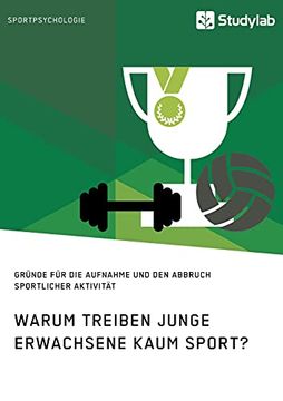 portada Warum Treiben Junge Erwachsene Kaum Sport? Gründe für die Aufnahme und den Abbruch Sportlicher Aktivität (in German)