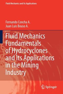 portada Fluid Mechanics Fundamentals of Hydrocyclones and Its Applications in the Mining Industry (in English)