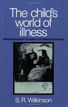 portada The Child's World of Illness: The Development of Health and Illness Behaviour (en Inglés)