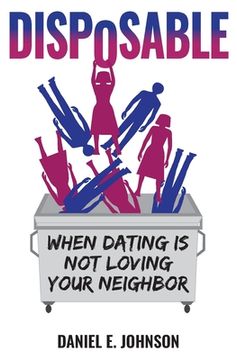 portada Disposable: When Dating Is Not Loving Your Neighbor (en Inglés)