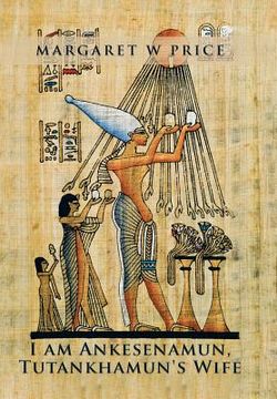 portada I am Ankesenamun, Tutankhamun's Wife