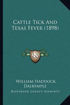 portada cattle tick and texas fever (1898) (en Inglés)