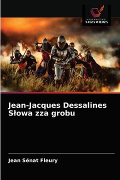 portada Jean-Jacques Dessalines Slowa zza grobu (in Polaco)