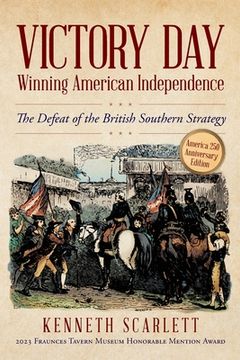 portada Victory Day - Winning American Independence: The Defeat of the British Southern Strategy (en Inglés)