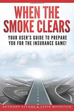 portada When The Smoke Clears: Your User Guide To Prepare You For The Insurance Game! (en Inglés)