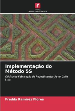 portada Implementação do Método 5s: Oficina de Fabricação de Revestimentos Aster Chile Ltda. (en Portugués)