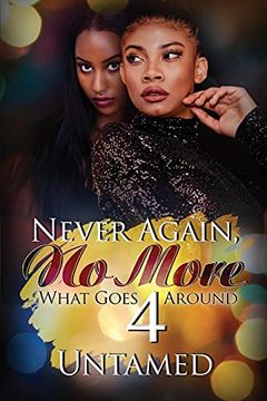 portada Never Again, no More 4: What Goes Around (en Inglés)