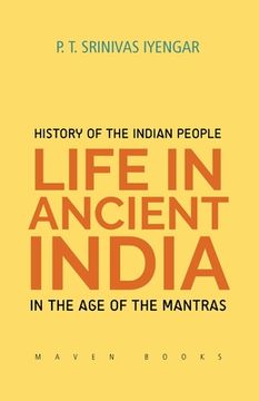 portada History of the INDIAN PEOPLE Life in Ancient India in The age of the Mantras (en Inglés)