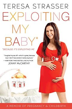 portada Exploiting my Baby: A Memoir of Pregnancy & Childbirth (en Inglés)