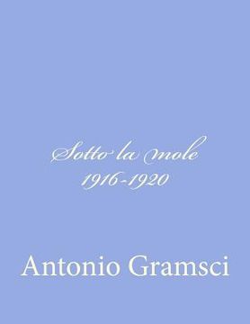 portada Sotto la mole 1916-1920 (en Italiano)