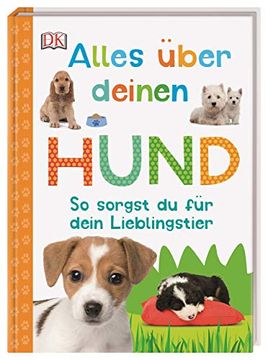 portada Alles Über Deinen Hund: So Sorgst du für Dein Lieblingstier. Mit Steckbriefen Beliebter Hunderassen und Quiz (en Alemán)