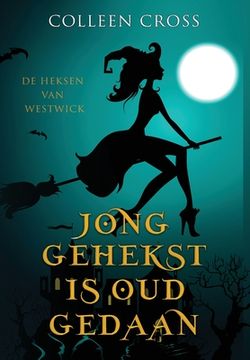 portada Jong Gehekst is oud Gedaan: een paranormale detectiveroman