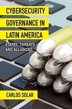 portada Cybersecurity Governance in Latin America: States, Threats, and Alliances (Suny Ethics and the Challenges of Contemporary Warfare)