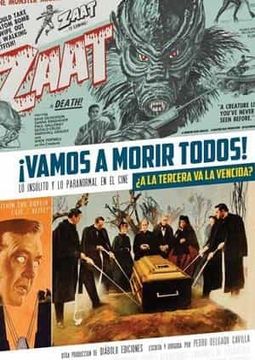 portada Vamos a Morir Todos!  A la Tercera va la Vencida? Lo Insolito y y lo Paranormal en el Cine