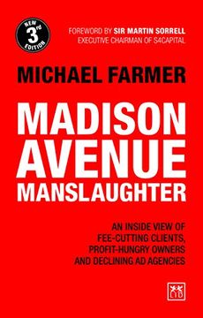 portada Madison Avenue Manslaughter: An Inside View of Fee-Cutting Clients, Profit-Hungry Owners and Declining ad Agencies (en Inglés)