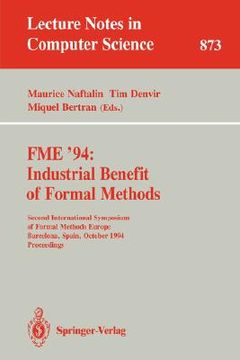 portada fme '94: industrial benefit of formal methods: second international symposium of formal methods europe, barcelona, spain, october 24 - 28, 1994. proce (en Inglés)