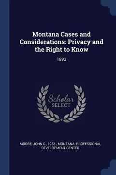 portada Montana Cases and Considerations: Privacy and the Right to Know: 1993 (en Inglés)