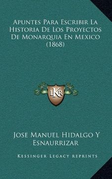 portada Apuntes Para Escribir la Historia de los Proyectos de Monarquia en Mexico (1868)