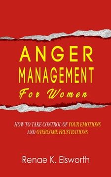 portada Anger Management For Women: How To Take Control Of Your Emotions And Overcome Frustrations (en Inglés)