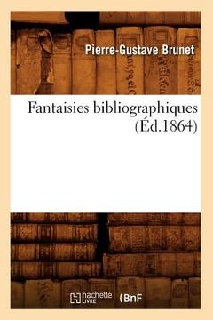 portada Fantaisies Bibliographiques (Éd.1864) (en Francés)