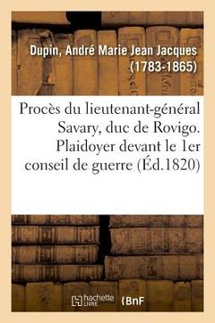 portada Procès Du Lieutenant-Général Savary, Duc de Rovigo. Plaidoyer Devant Le 1er Conseil de Guerre