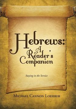 portada Hebrews: A Reader's Companion: Staying in the Service