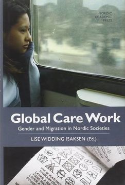 portada Global Care Work: Gender and Migration in Nordic Societies 