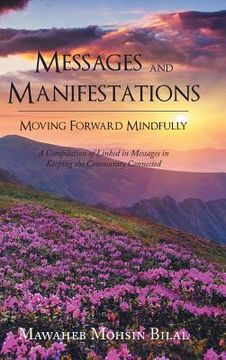 portada Messages and Manifestations Moving Forward Mindfully: A Compilation of Linked in Messages in Keeping the Community Connected