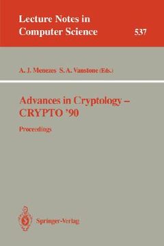 portada advances in cryptology - crypto '90: proceedings (en Inglés)