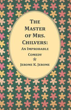 portada The Master of Mrs. Chilvers: An Improbable Comedy 