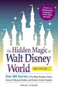 portada The Hidden Magic of Walt Disney World: Over 600 Secrets of the Magic Kingdom, Epcot, Disney's Hollywood Studios, and Disney's Animal Kingdom (in English)