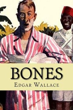portada Bones: Being Further Adventures in Mr. Commissioner Sanders' Country (in English)