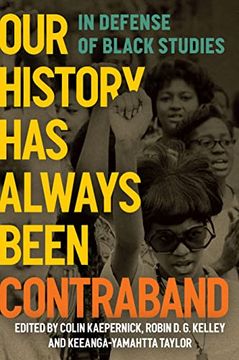 portada Our History Has Always Been Contraband: In Defense of Black Studies (en Inglés)